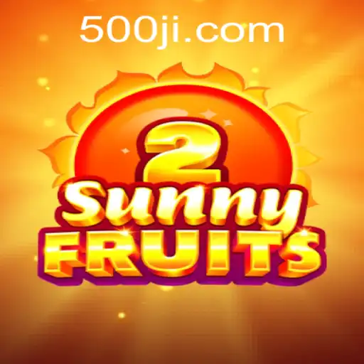 SunnyFruits2: A Vibrant Gaming Experience with 500JL.COM