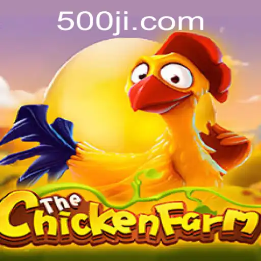 Exploring ChickenFarm: A Thrilling Game Experience with 500JL.COM